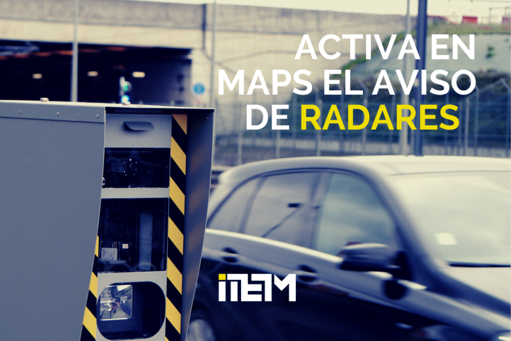 ¿sabías que google maps te avisa de los radares?