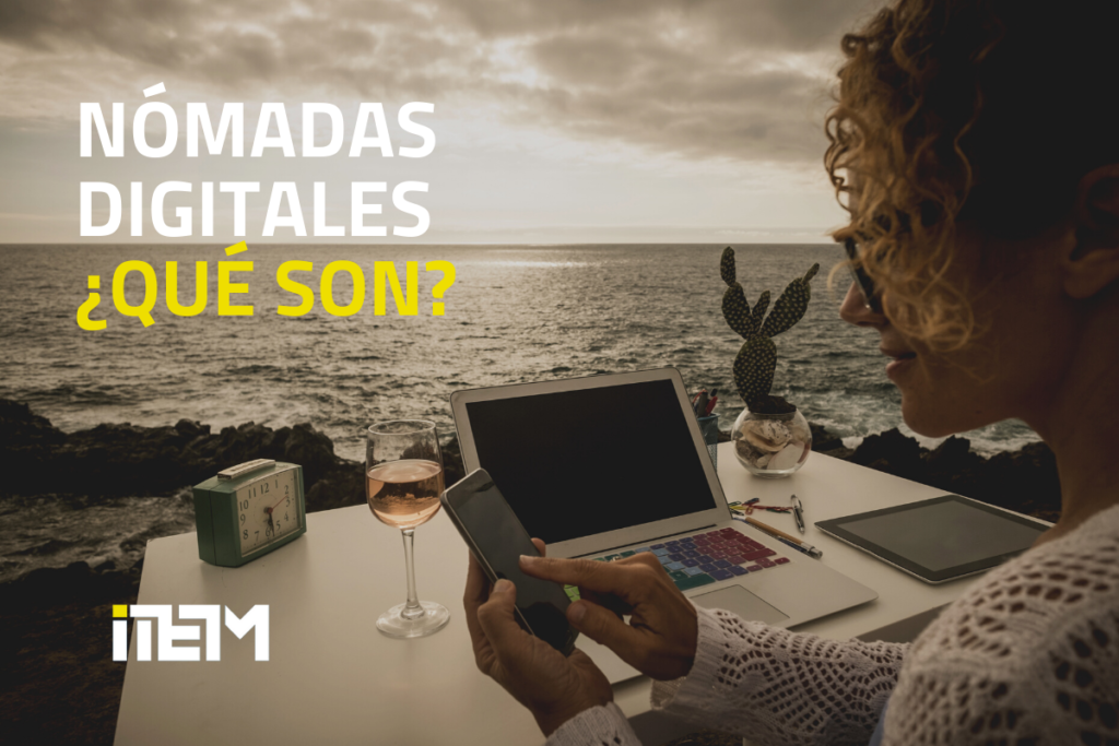 ¿QUIERES SABER QUÉ ES UN NÓMADA DIGITAL?
