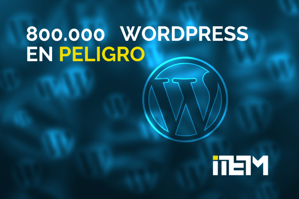 800000 WORDPRESS EN PELIGRO